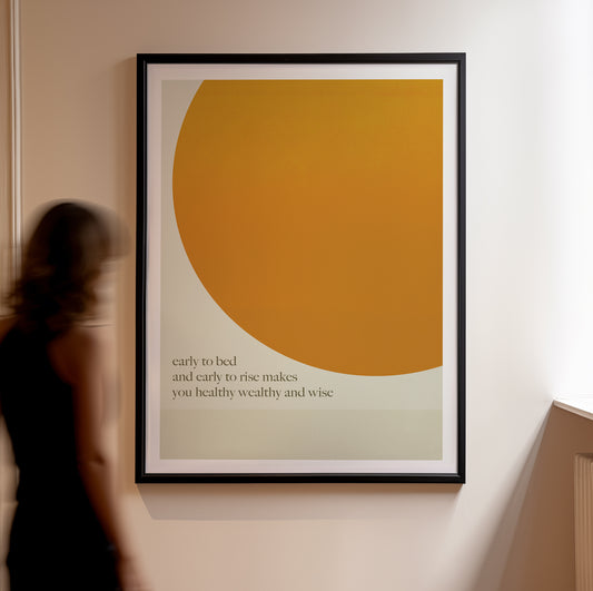 "Early to bed and early to rise makes you healthy, wealthy, and wise" | Motivational poster | inspirational wall art