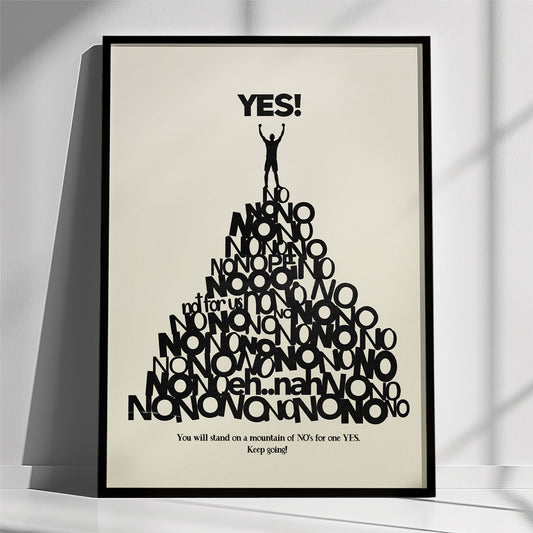 You will stand on a mountain of no's for one YES, Keep Going! | Motivational Poster | Wall art